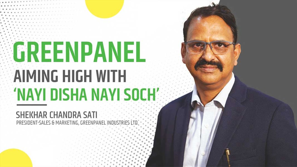 Greenpanel Aiming High with Nayi Disha Nayi Soch | GreenPanel Industries | Shekhar Chandra Sati