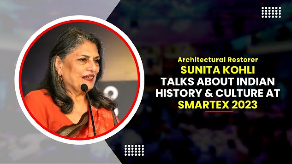 Architectural Restorer Sunita Kohli Talks About Indian History & Culture at SmartEx 2023
