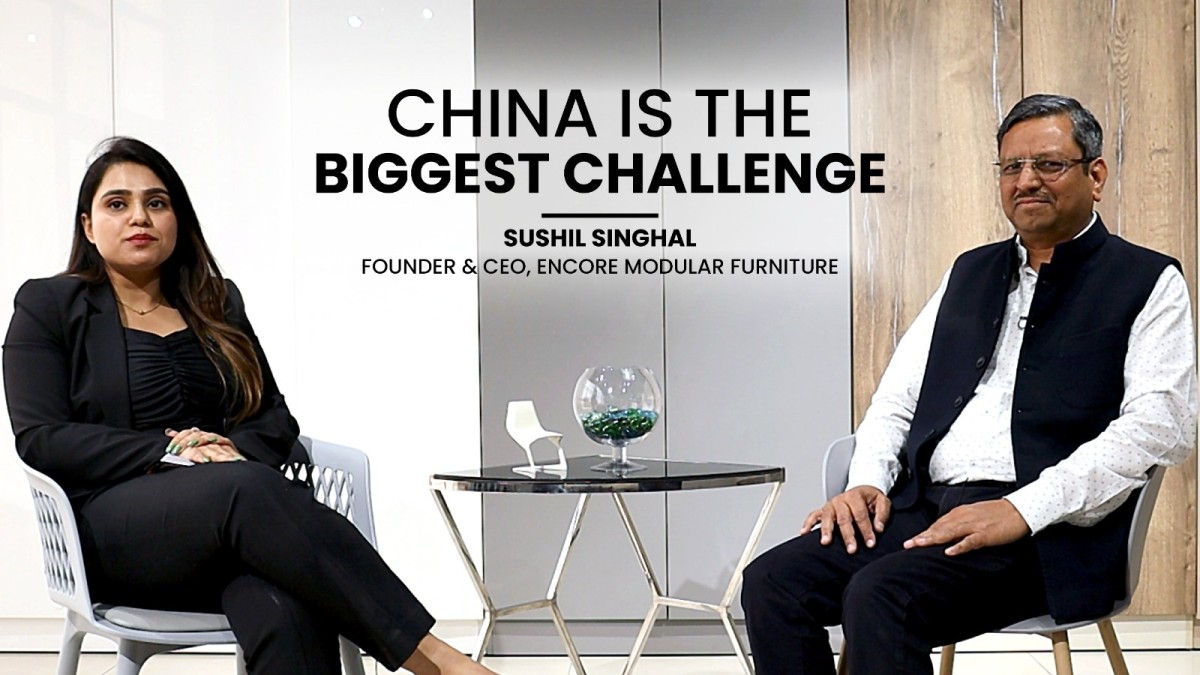 China Is the Biggest Challenge: Sushil Singhal, Founder & CEO, Encore Modular Furniture